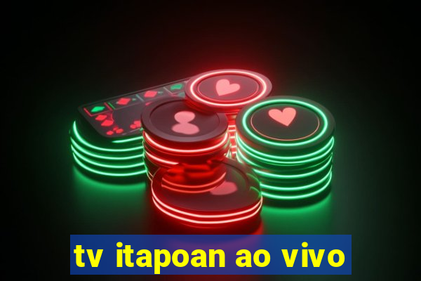 tv itapoan ao vivo